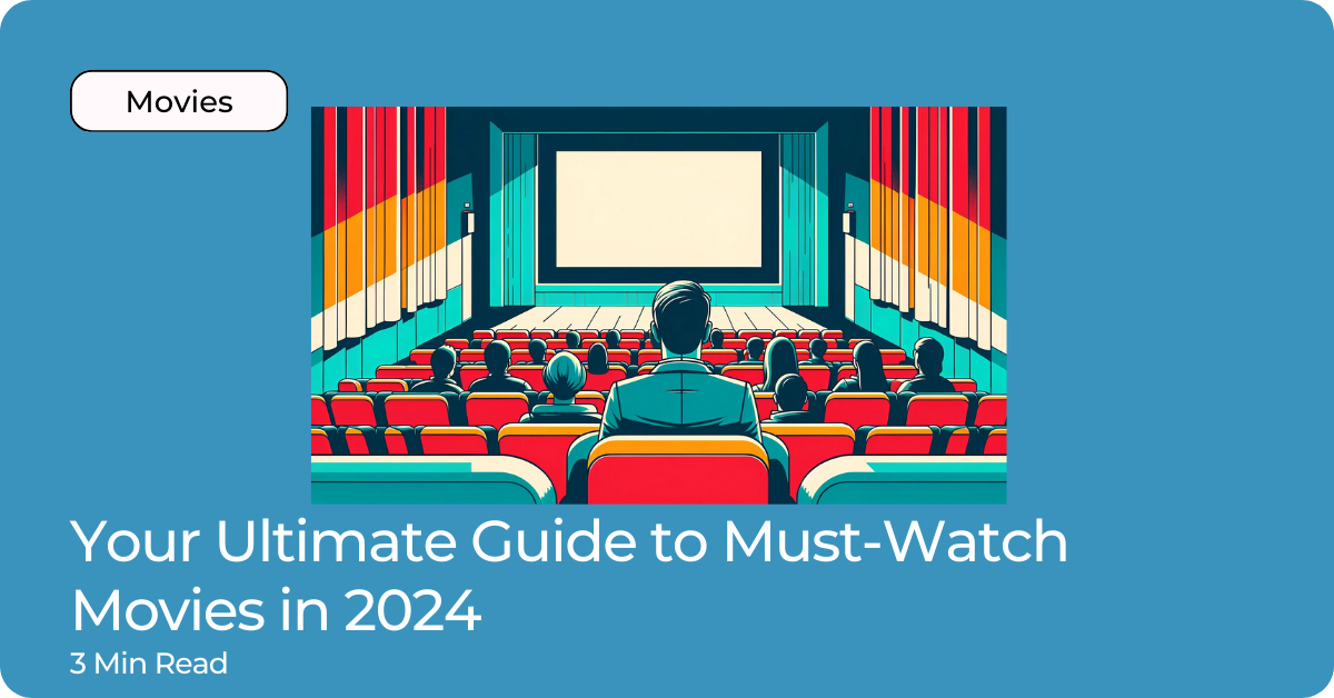Your Ultimate Guide to Must-Watch Movies in 2024 and Exclusive Online Surveys Rewards