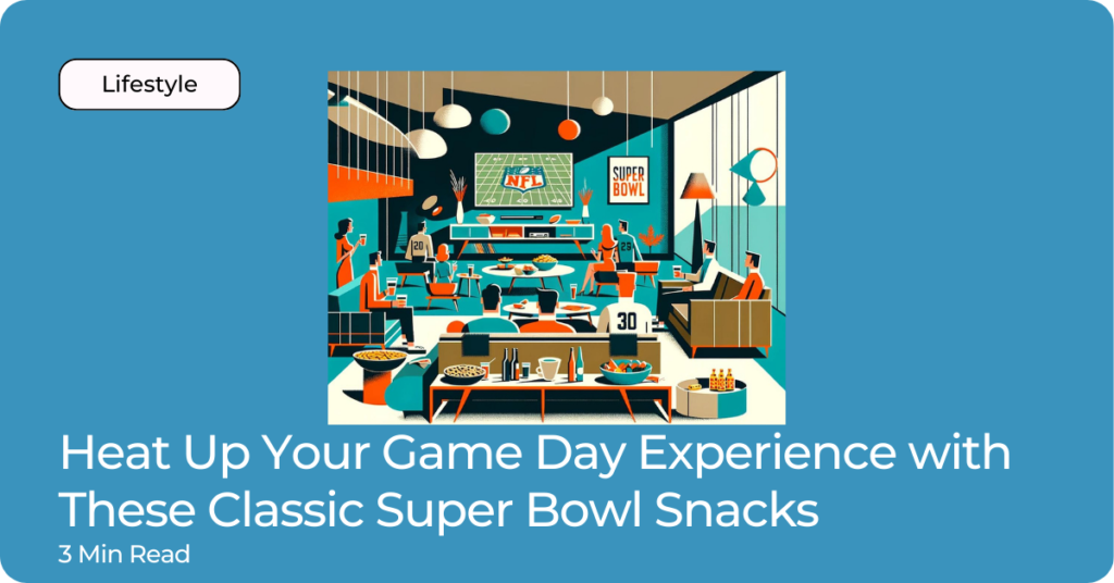 Heat Up Your Game Day Experience with These Classic Super Bowl Snacks and Earn Rewards
