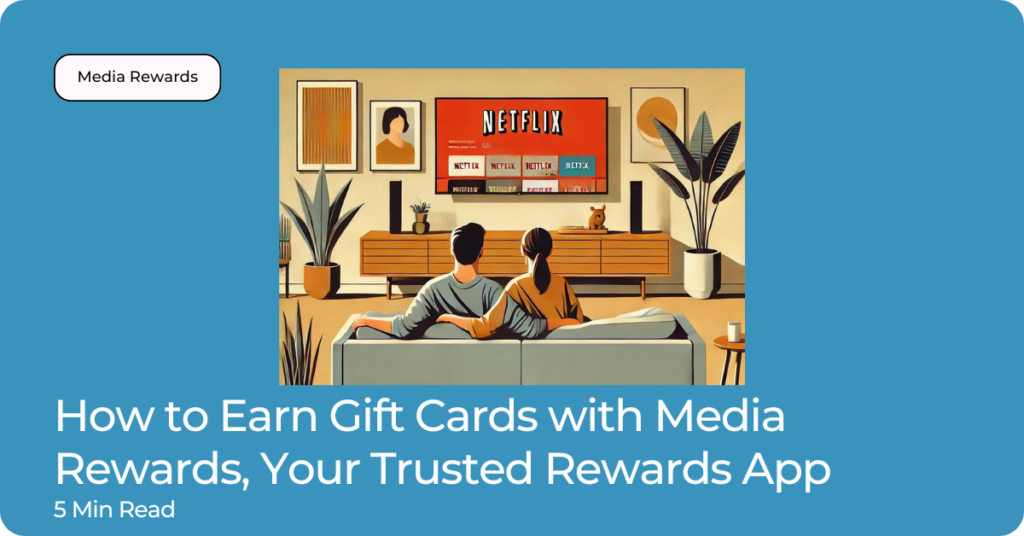 How to Earn Gift Cards with Media Rewards, Your Trusted Rewards App