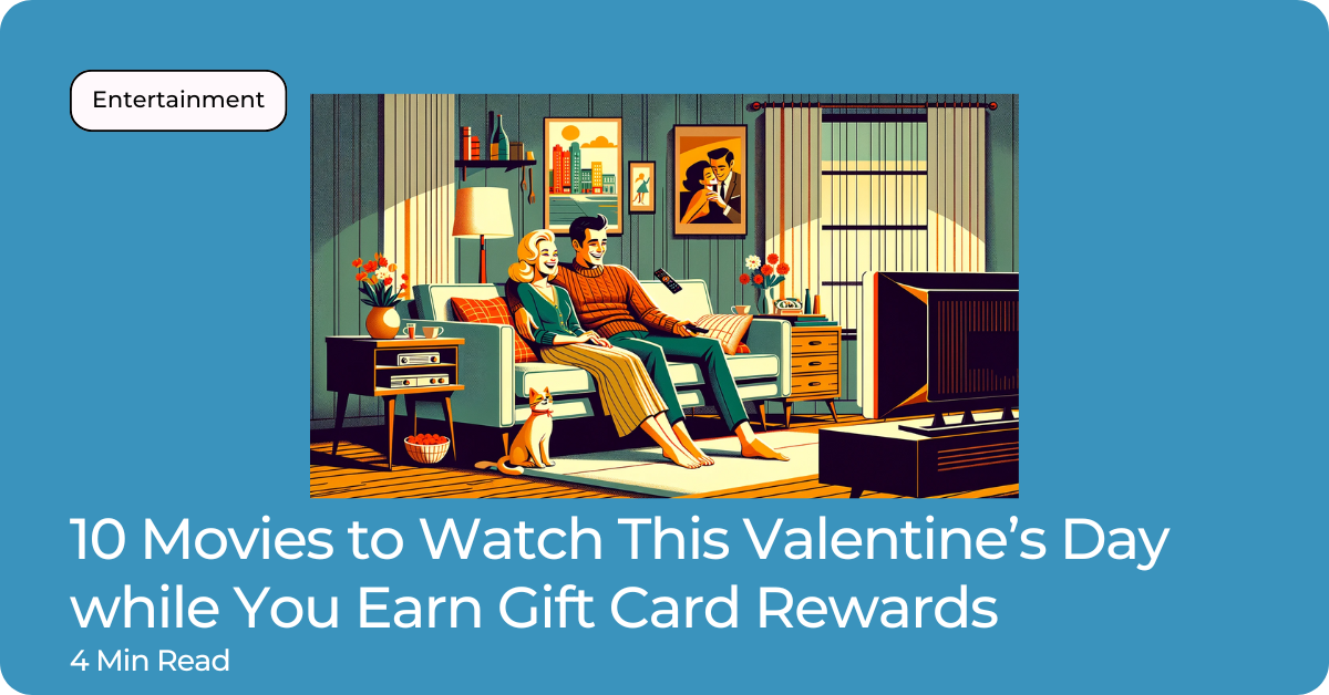 10 Movies to Watch This Valentine’s Day while You Earn Gift Card Rewards